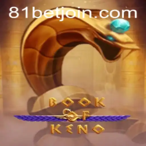 Uncovering the Excitement of BookOfKeno: A Guide to the 81 Bet