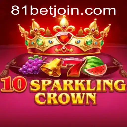 Discovering 10SparklingCrown: An Immersive Gaming Experience with 81 Bet